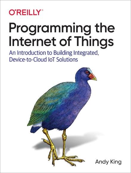 Programming the Internet of Things by: Andy King - iot book