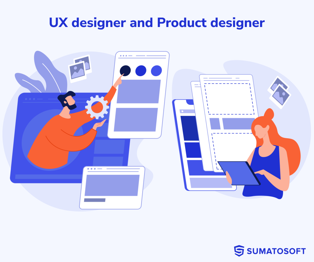UX designer and product designer