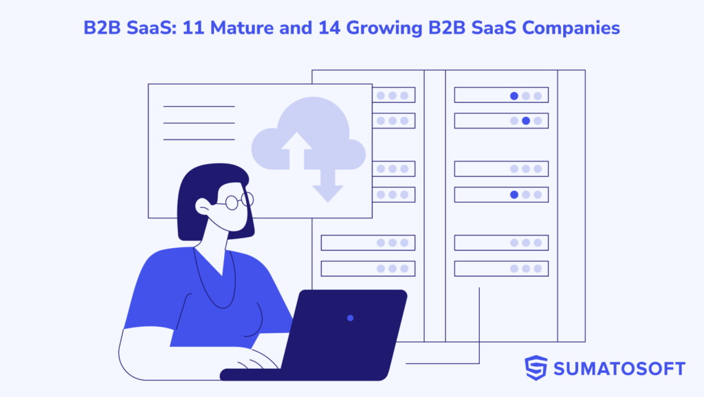B2B SaaS 11 Mature and 14 Growing B2B SaaS Companies