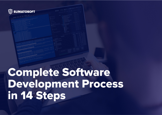 Complete Software Development Process in 14 Steps - SumatoSoft