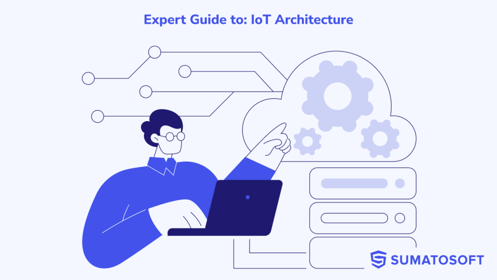 Expert Guide to: IoT Architecture