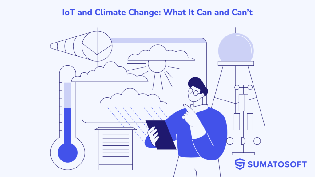 IoT and Climate Change-What It Can and Cannot