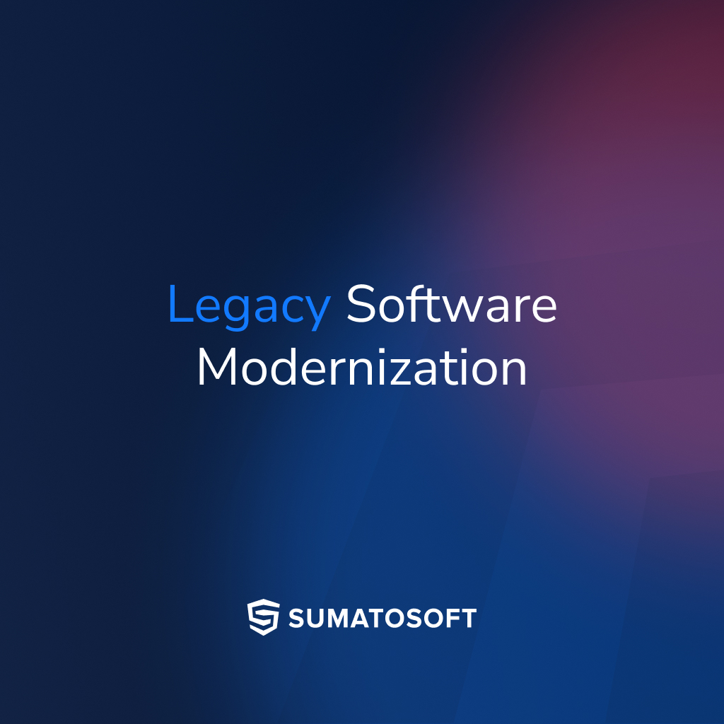 Enterprise Legacy Software Modernization Services | SumatoSoft