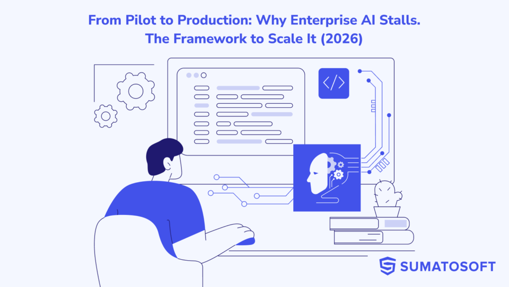 From Pilot to Production Why Enterprise AI Stalls. The Framework to Scale It (2026)