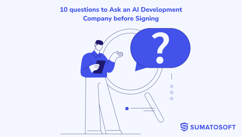10 questions to Ask an AI Development Company before Signing