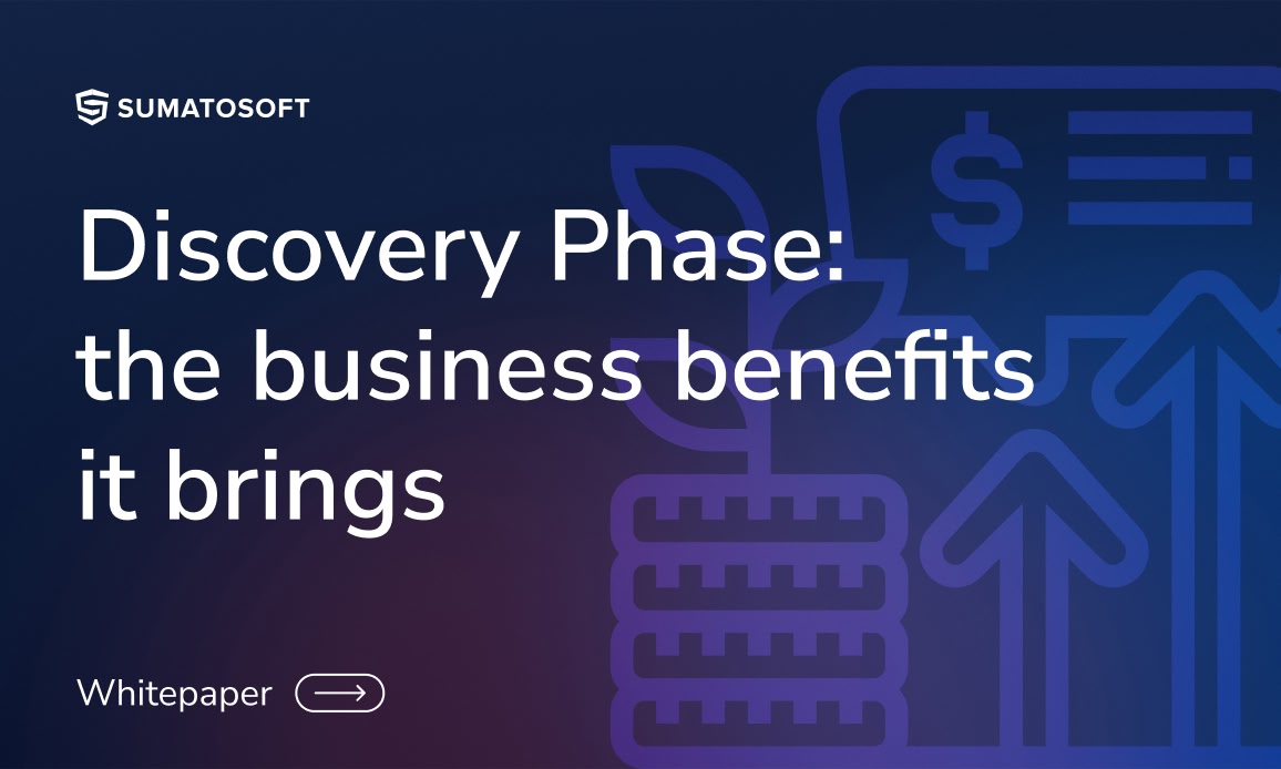 Discovery Phase the business benefits it brings