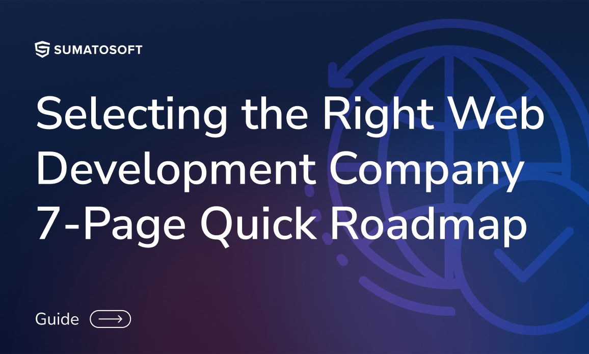Selecting the Right Web Development Company 7-Page Quick Roadmap