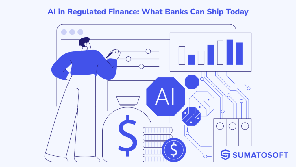 AI in regulated finance: what banks can deploy today