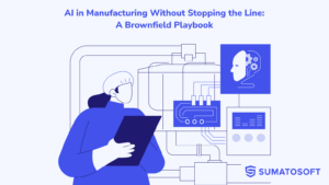 AI in Manufacturing Without Stopping the Line: A Brownfield Playbook